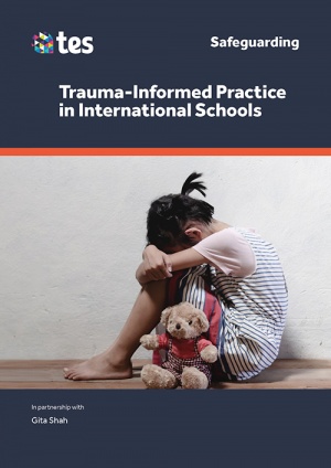 Trauma-Informed Practice for International Schools